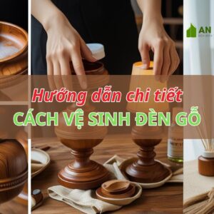 Cách vệ sinh đèn gỗ