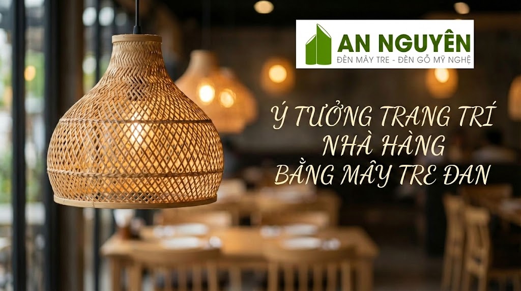 Ý tưởng trang trí nhà hàng bằng mây tre đan