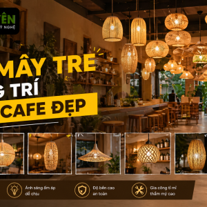 Top đèn mây tre trang trí quán cafe đẹp