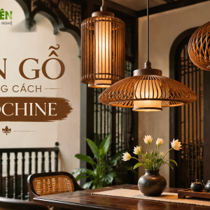 Đèn gỗ phong cách Indochine